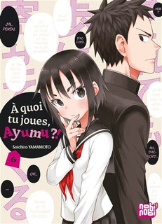 Front cover_A QUOI TU JOUES AYUMU  T06