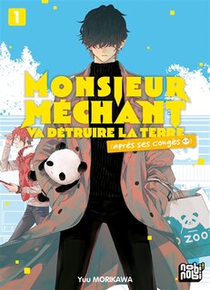Front cover_MONSIEUR MECHANT VA DETRUIRE LA TERRE (APRÈS SES CONGÉS) T01