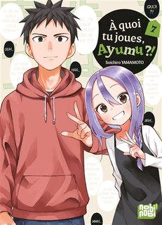 Front cover_A quoi tu joues, Ayumu ?!, Vol. 7
