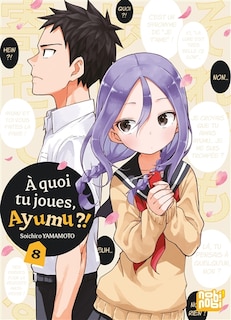 Couverture_A quoi tu joues, Ayumu ?!, Vol. 8