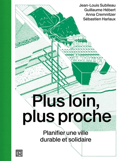 Couverture_Plus loin, plus proche : planifier une ville durable et solidaire
