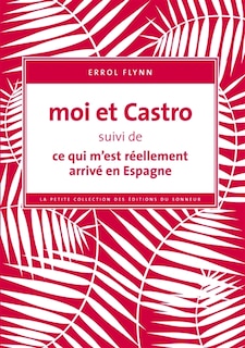 Front cover_Moi et Castro ; Ce qui m'est réellement arrivé en Espagne
