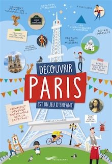 Front cover_Découvrir Paris est un jeu d'enfant : comment devenir incollable sur la capitale !