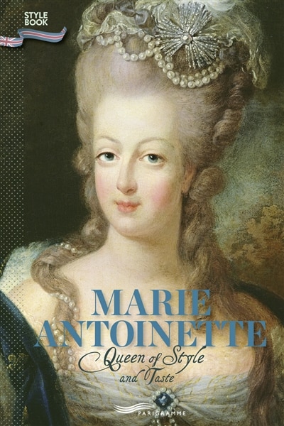Marie-Antoinette: queen of style and taste