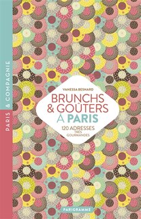 Couverture_Brunchs & goûters à Paris : 100 adresses très gourmandes