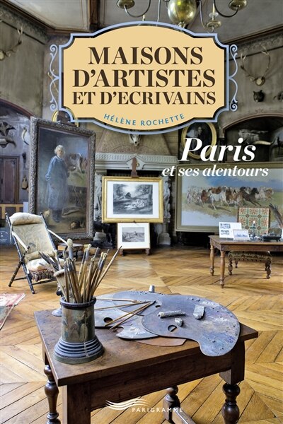 Front cover_Maisons d'artistes et d'écrivains : Paris et ses alentours