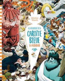 A la recherche de la carotte bleue: la mythologie