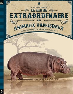 Le Livre Extraordinaire Des Animaux Dangereux