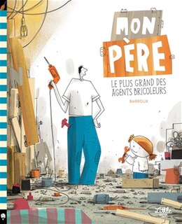 Mon père: le plus grand des agents bricoleurs