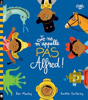 Couverture_Je ne m’appelle pas Alfred !