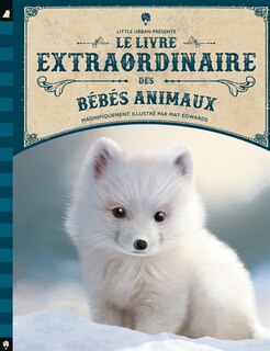 Couverture_Le livre extraordinaire des bébés animaux