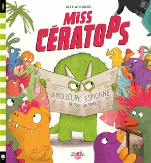 Front cover_Miss Cératops : la meilleure espionne de tous les temps