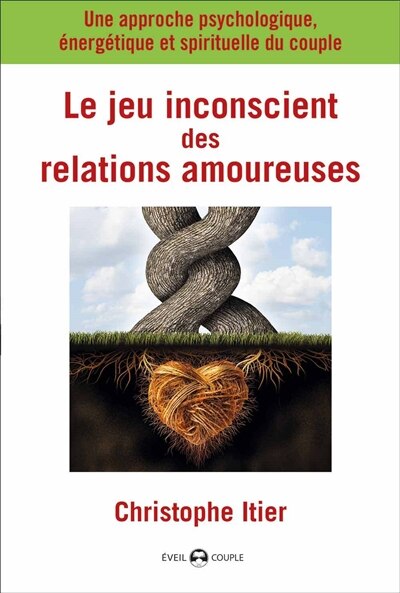 Front cover_Le jeu inconscient des relations amoureuses