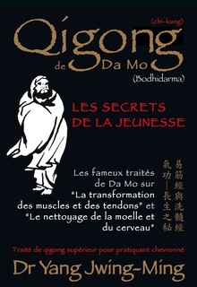 Front cover_Qigong de Da Mo (Bodhidarma) : les secrets de la jeunesse : traité de qigong supérieur pour pratiquant chevronné