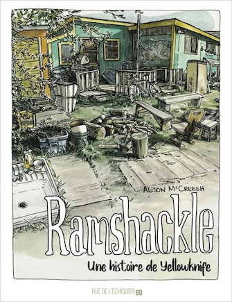 Ramshackle: Une histoire de Yellowknife