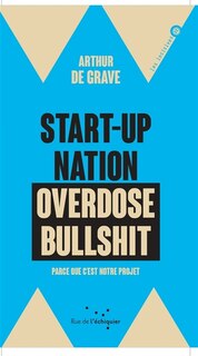 Couverture_Start-up nation, overdose bullshit