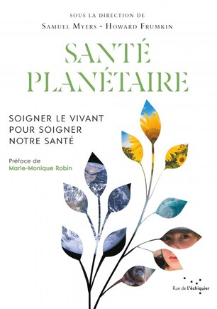 Santé planétaire: Soigner le vivant pour soigner notre santé