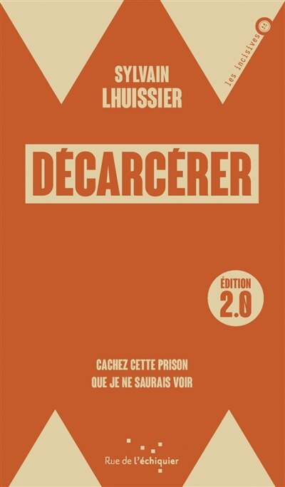 Front cover_Décarcérer : cachez cette prison que je ne saurais voir