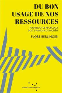 Front cover_Du bon usage de nos ressources : pourquoi le recyclage doit changer de modèle