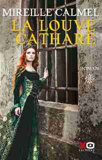 LA LOUVE CATHARE de Mireille Calmel
