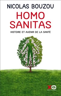 Front cover_Homo sanitas : histoire et avenir de la santé