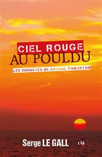 Ciel rouge au Pouldu: Les enquêtes de Samuel Pinkerton