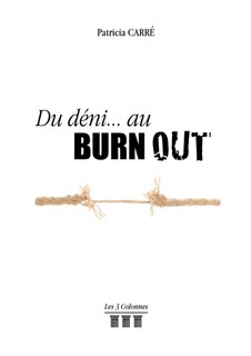 Du déni... au burn out