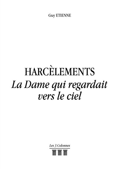 Harcèlements: La Dame qui regardait vers le ciel