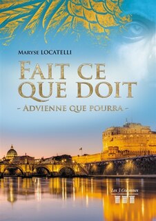 Fait ce que doit: Advienne que pourra