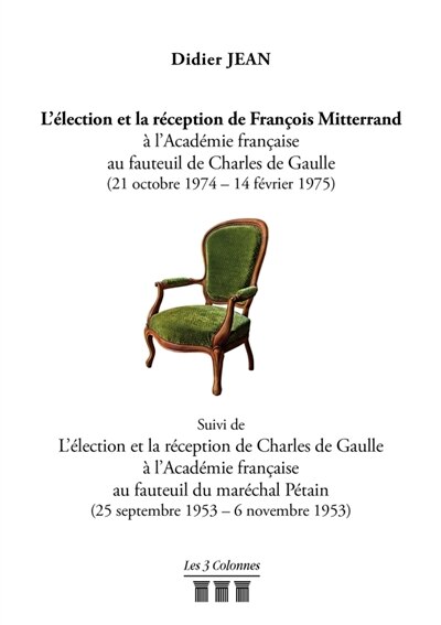 Couverture_L' élection et la réception de François Mitterrand à l'Académie française