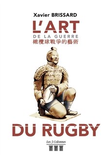 L' art de la guerre du rugby: Pour avoir un autre point de vue du rugby, de l'éducation et de la vie
