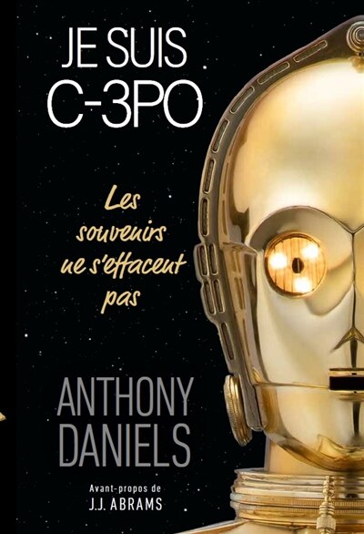 Je suis C-3PO: les souvenirs ne s'effacent pas