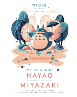 My Neighbor Hayao: Art Inspired by the Films of  Miyazaki