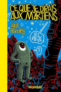 Front cover_Ce que je dirais aux Martiens : & autres menaces voilées