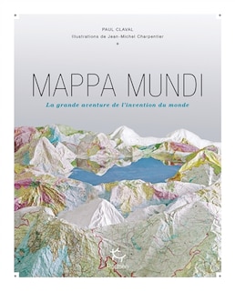 Mappa mundi: la grande aventure de l'invention du monde