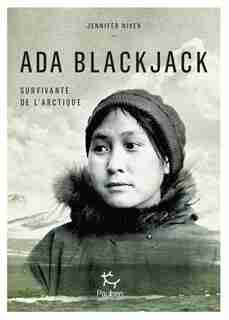 ADA BLACKJACK, UNE ROBINSON CRUSOE EN JUPON de Jennifer Niven