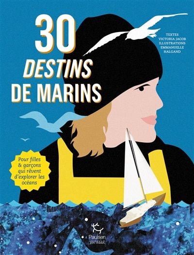 Front cover_30 destins de marins : pour filles & garçons qui rêvent d'explorer les océans