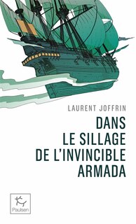 Couverture_Dans le sillage de l'Invincible Armada