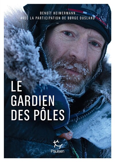 Couverture_Borge Ousland : le gardien des pôles