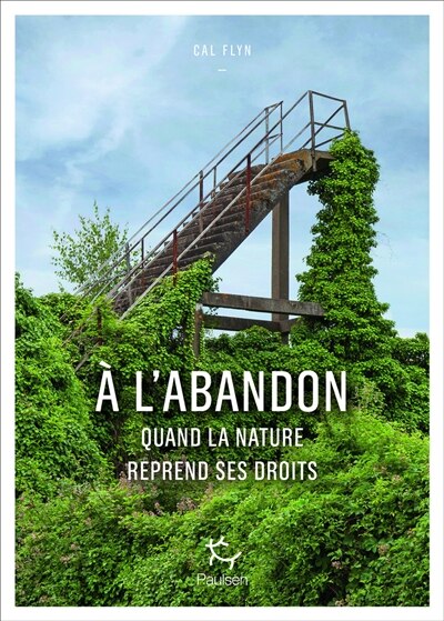 Couverture_A l'abandon : quand la nature reprend ses droits