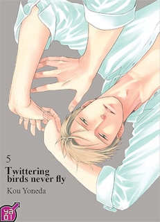 Couverture_Twittering birds never fly, t. 05