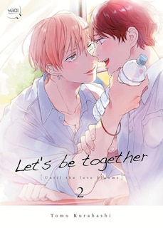 Front cover_Let's be together : until the love blooms, Vol. 2