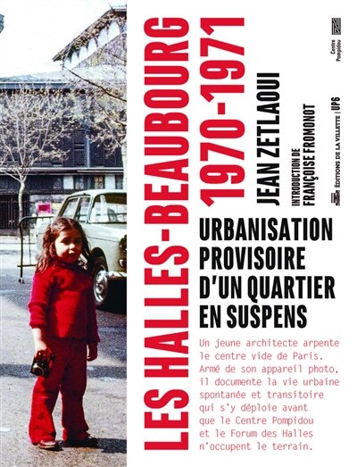 Les Halles-Beaubourg, 1970-1971: urbanisation provisoire d'un quartier en suspens