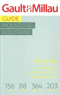 Couverture_Guide Nouvelle-Aquitaine : itinéraires & découvertes gourmandes : 156 villes, 88 hôtels, 364 restaurants, 203 artisans