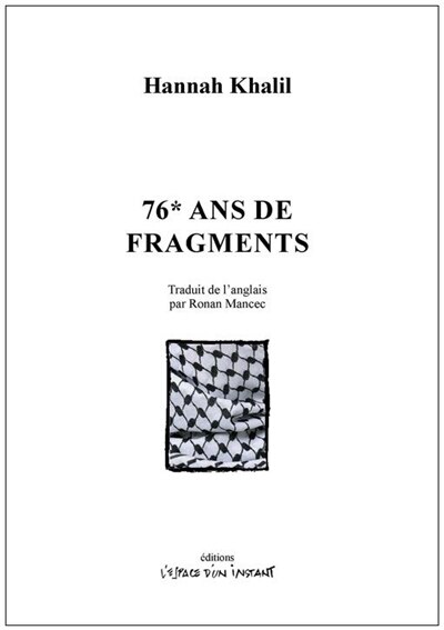 Front cover_76* ans de fragments : scenes from 68* years, Londres, 2016