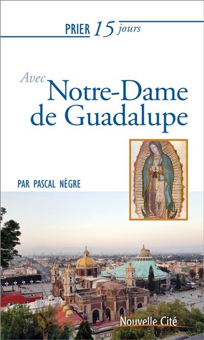 Front cover_Prier 15 jours avec Notre-Dame de Guadalupe