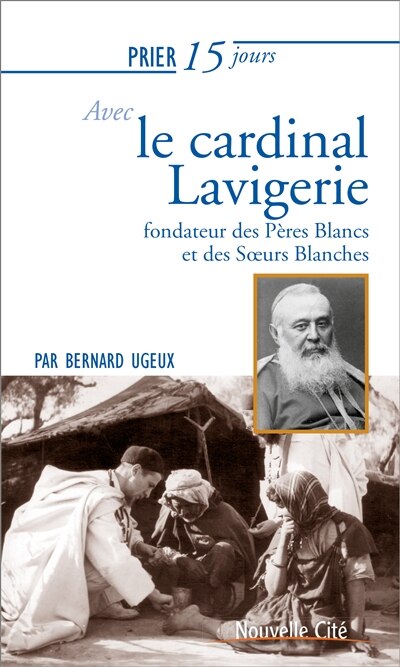 Front cover_Prier 15 jours avec le cardinal Lavigerie, fondateur des Pères Blancs et des Soeurs Blanches