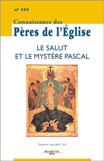Front cover_Connaissance des Pères de l'Eglise, n°153. Le salut et le mystère pascal