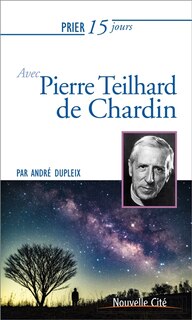 Front cover_Prier 15 jours avec Pierre Teilhard de Chardin