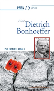 Couverture_Prier 15 jours avec Dietrich Bonhoeffer